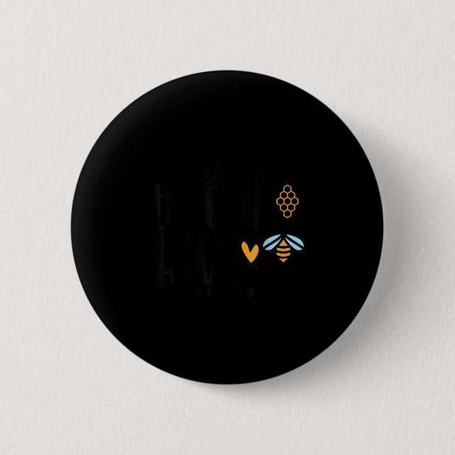 Welcome To Our Hive  Button (Front)