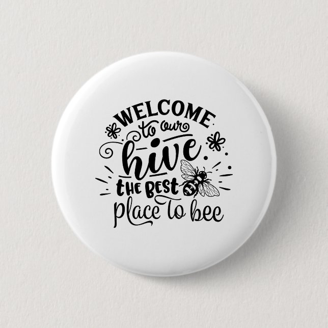 Welcome To Our Hive Funny Bee Spring Summer Easter Button (Front)