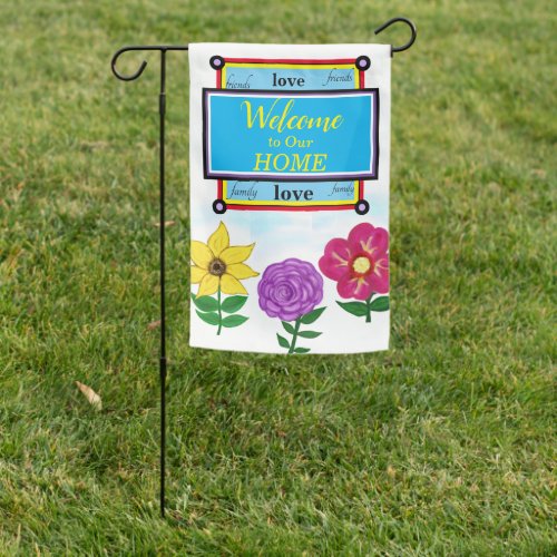 Welcome to Our Home Flowers Garden Flag