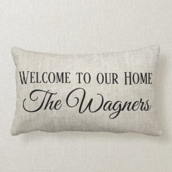 Welcome To Our Home On Linen Look Personalize Lumbar Pillow by Home_Suite_Home at Zazzle
