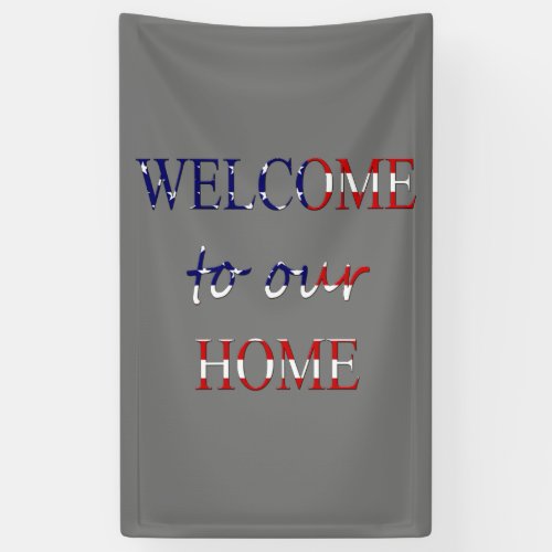 Welcome To Our Home overlaid on USA Flag v bnrt Banner