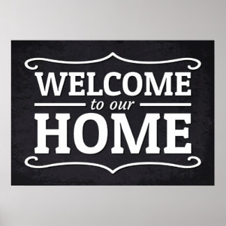 Welcome To Our Home Poster
