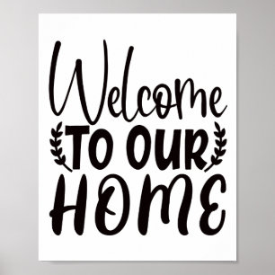 "Welcome to our home" Poster 