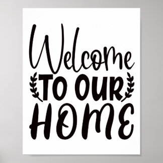 "Welcome to our home" Poster