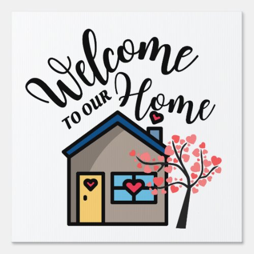 Welcome To Our Home  Sign