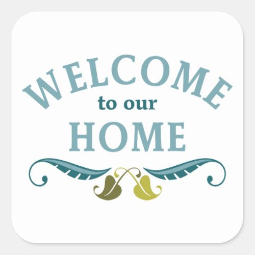 Welcome to Our Home Square Sticker
