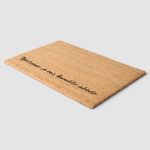 'Welcome to Our Humble Abode' Daily Reminder Gift Fiber Doormat 'Welcome to Our Humble Abode' Daily Reminder Gift Fiber Doormat