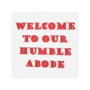 Welcome To Our Humble Abode poster picture print 