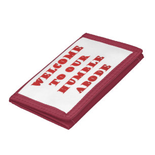 Welcome To Our Humble Abode poster picture print Tri-fold Wallet