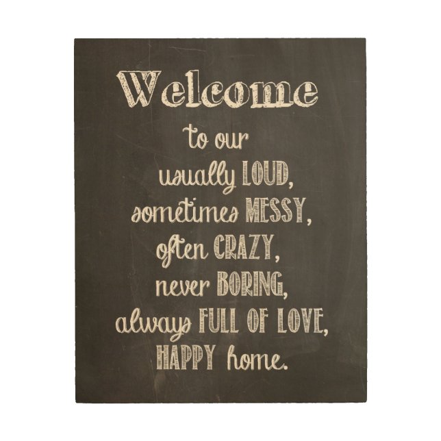 Welcome to our loud, messy, full of love home sign (Front)
