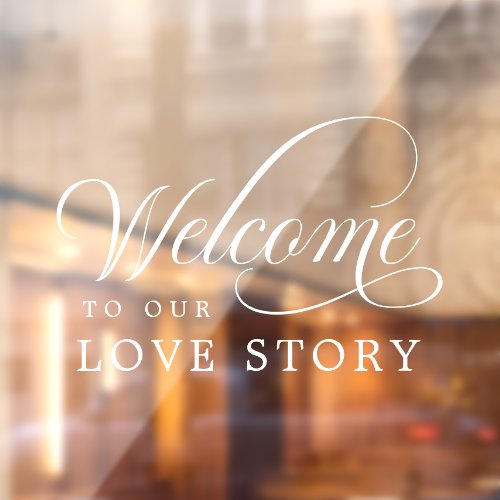 Welcome to Our Love Story Old Money Script Wedding Window Cling