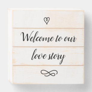 Welcome to Our Love Story Romantic Wedding Wooden Box Sign