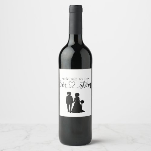 Welcome To Our Love Story Wine Label