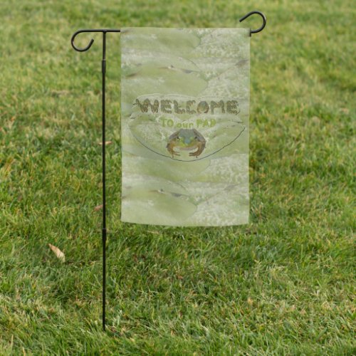 Welcome to our Pad Frogs  Garden Flag