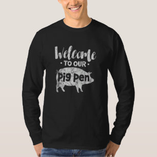 Welcome To Our Pig Pen Pig Owner Pig  Farmer Distr T-Shirt