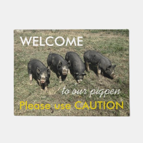 Welcome to Our Pigpen Use Caution Doormat