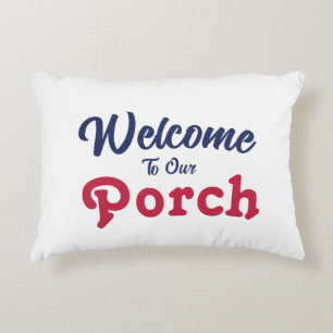 Welcome To Our Porch / Always / Red White Blue / Accent Pillow