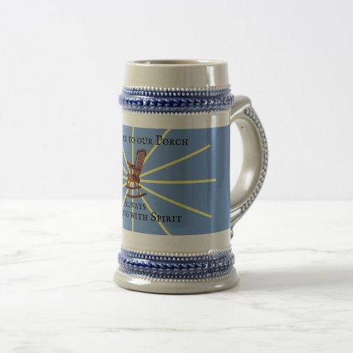 Welcome To Our Porch Always Rocking With Spirit  Beer Stein