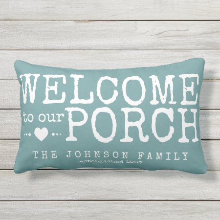 Welcome To Our Porch Custom Family | Aqua & White Outdoor Pillow