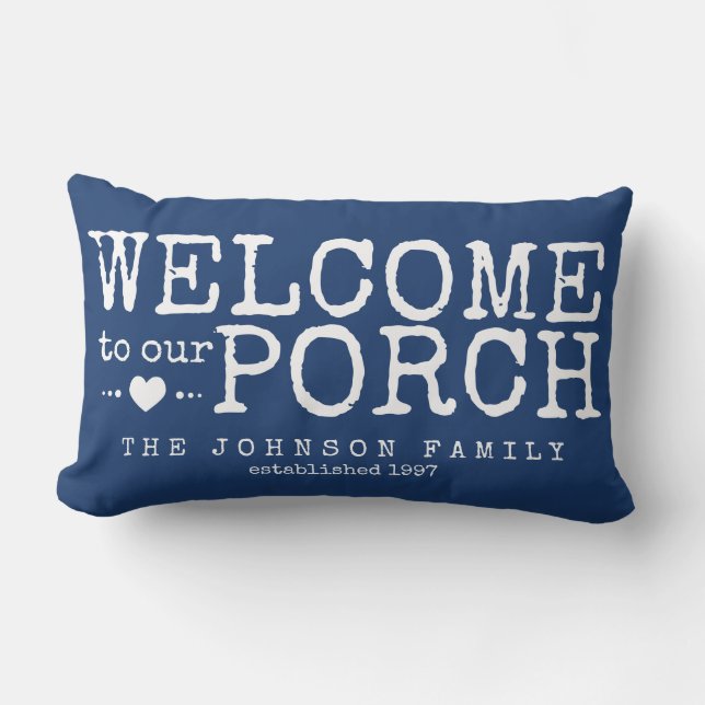 Welcome to our Porch Custom Family | Blue & White Lumbar Pillow (Front)