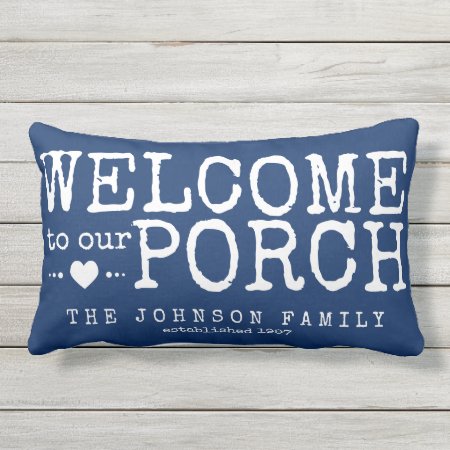 Welcome To Our Porch Custom Family | Blue & White Lumbar Pillow
