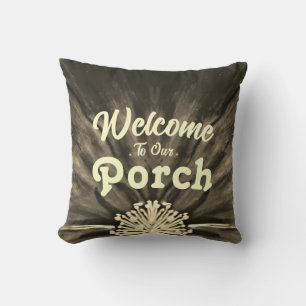 Welcome To Our Porch / Rocking / Sepia / Throw Pillow