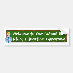 Welcome to Our School Bus Rider... signage Bumper Sticker