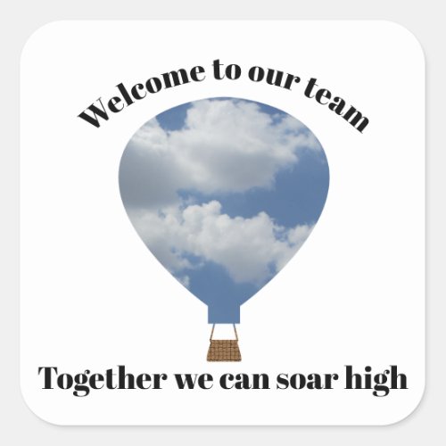 Welcome to Our Team Unique Hot Air Balloon Square Sticker