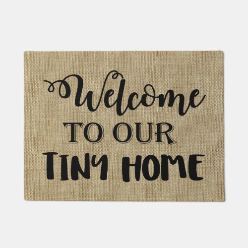 Welcome to our Tiny Home Doormat - Welcome to our Tiny Home Rustic faux burlap linen doormat