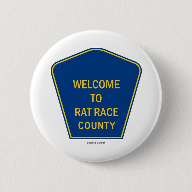 Welcome To Rat Race County (Signs) Pinback Button (Front)