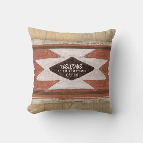 Welcome to Rustic Cabin Tribal Family Name Throw Pillow