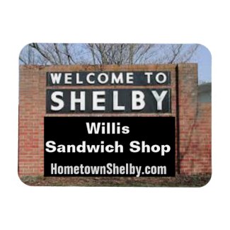 WELCOME TO SHELBY Willis Sandwich Shop Flexible Ma