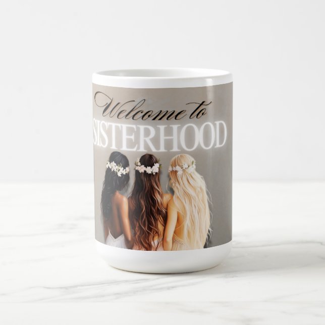 Welcome To Sisterhood  Coffee Mug (Center)