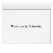 Welcome to Sobriety Card (Inside Horizontal (Bottom))