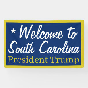 Welcome to South Carolina  Trump Banner