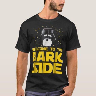 Welcome to the Bark Side of Miniature Schnauzer Fu T-Shirt
