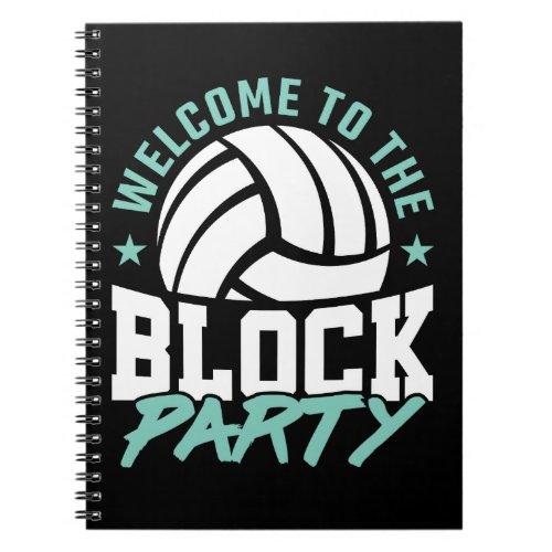 Welcome to the Block Party Funny Volleyball  Notebook