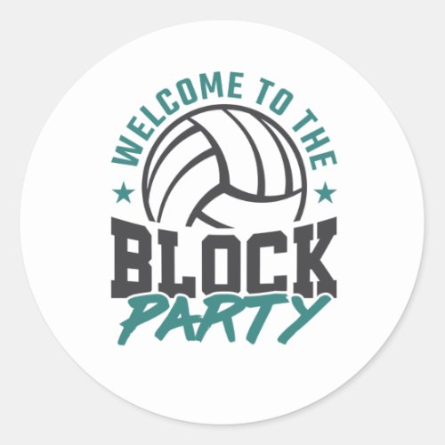 Welcome to the Block Party Volleyball Middle Block Classic Round Sticker