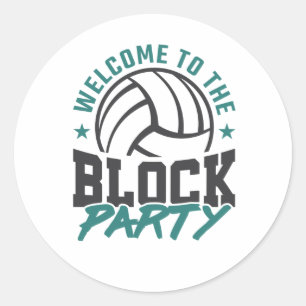Welcome to the Block Party Volleyball Middle Block Classic Round Sticker