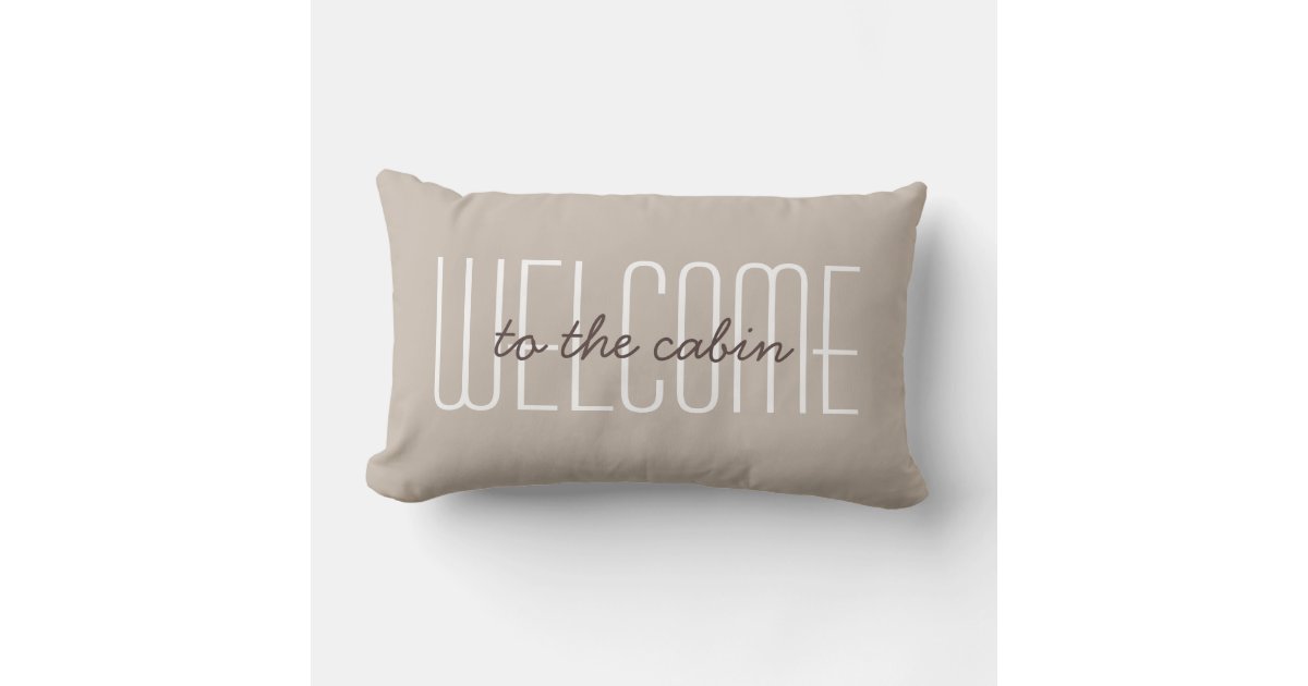 https://rlv.zcache.com/welcome_to_the_cabin_quote_tan_decorative_lumbar_pillow-rfbdc3fba215546418e50f74b55179b7f_4gudo_8byvr_630.jpg?view_padding=%5B285%2C0%2C285%2C0%5D