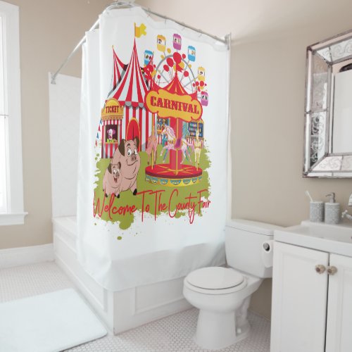 Welcome To The County Fair _ Carnival Shower Curtain
