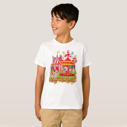 Welcome To The County Fair _ Carnival T_Shirt