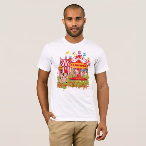 Welcome To The County Fair _ Carnival T_Shirt