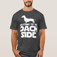 Welcome To The Dach Side Dachshund Lovers Funny Wi
