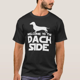 Welcome To The Dachshund Side T-Shirt