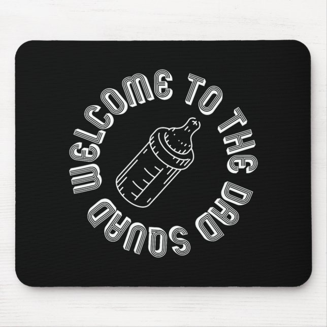 Welcome To The Dad Squad New Dads First Time Fathe Mouse Pad (Front)