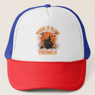 Welcome To The Dark Halloween ScaGift for everyone Trucker Hat