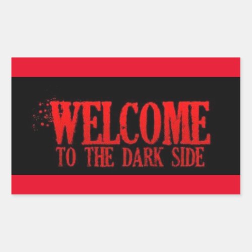 WELCOME TO THE DARK SIDE RED BLACK MOTTO COMMENTS RECTANGULAR STICKER