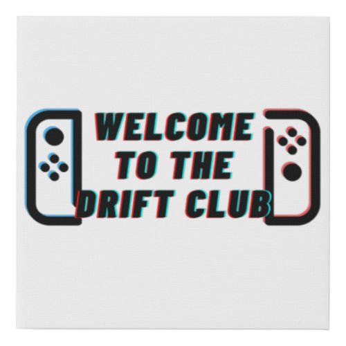 Welcome To The Drift Club Faux Canvas Print