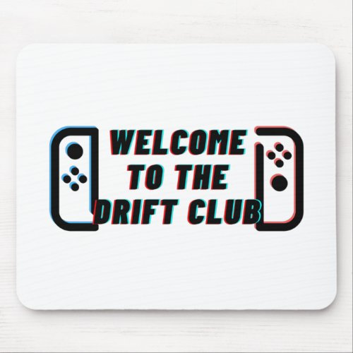 Welcome To The Drift Club Mouse Pad